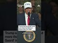 Trump would send more than National Guard to cities