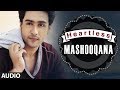 Heartless: Mashooqana Full Song (audio) | Adhyayan Suman, Ariana Ayam