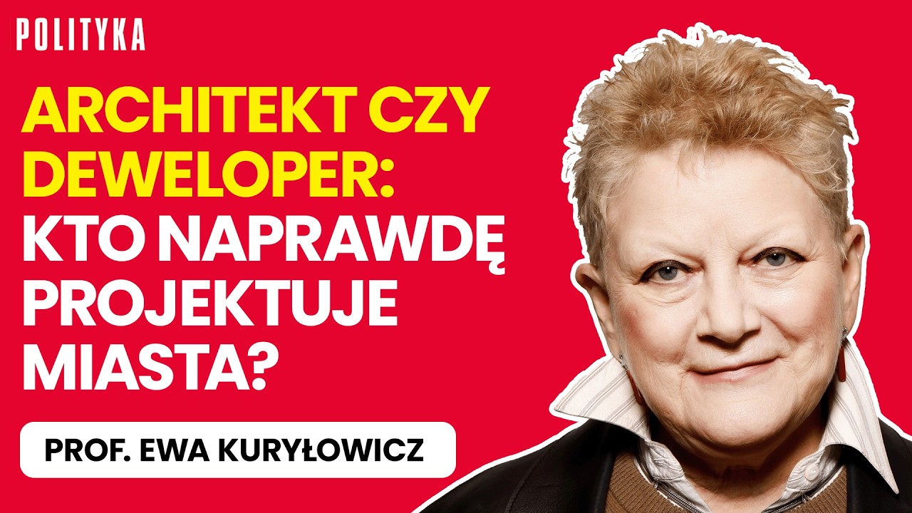 Patodeweloperka po polsku, kto za to odpowie? Ewa Kuryłowicz o pracy architekta | Tygodnik Polityka