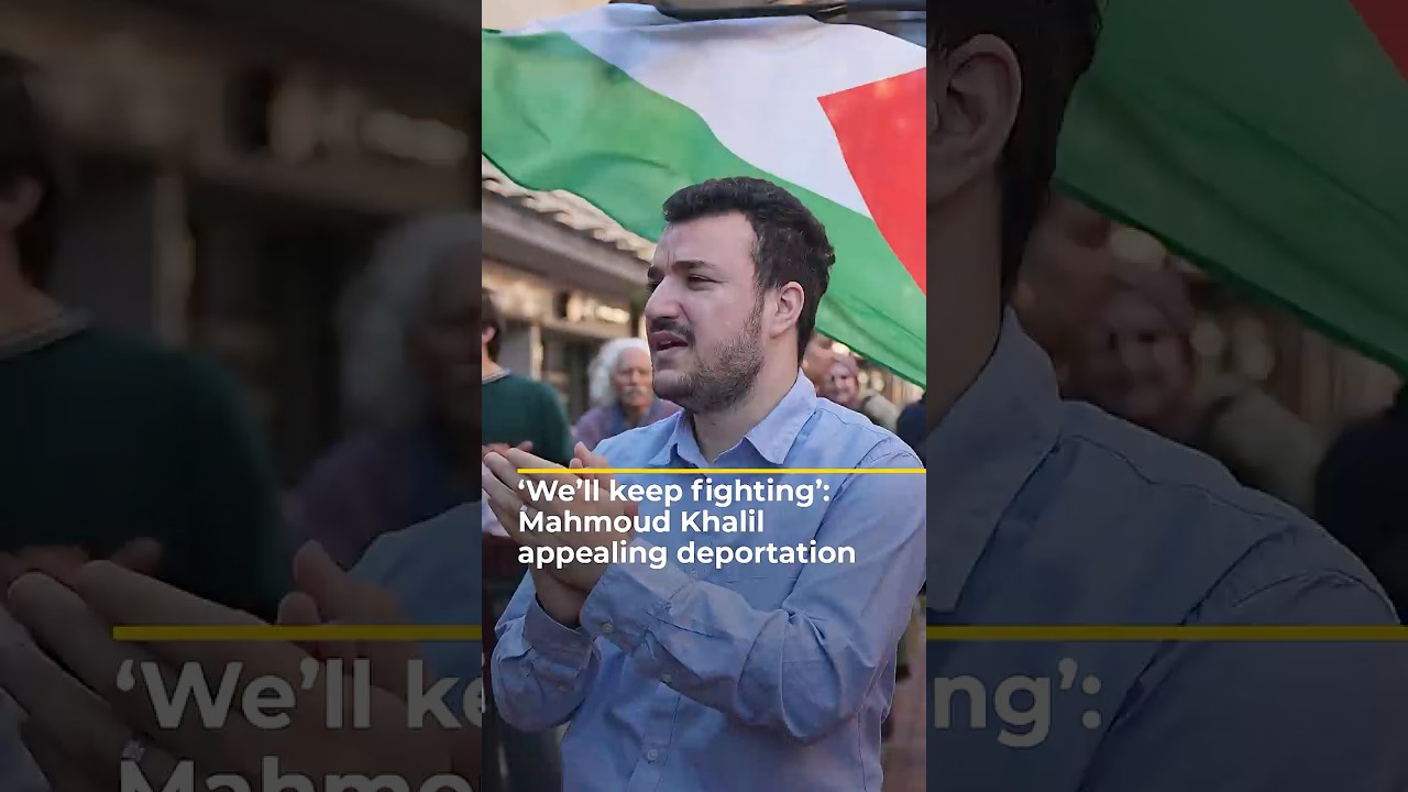 ‘We’ll keep fighting’: Mahmoud Khalil appealing deportation | ajshorts