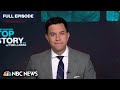 Top Story with Tom Llamas - October 5 | NBC News Now