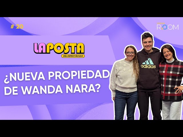 Wanda Nara y su propiedad n.º 37 - La Posta del Espectáculo