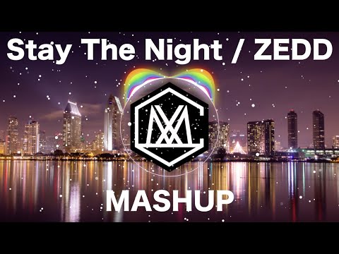 Stay The Night / ZEDD (iamSHUM Mashup)