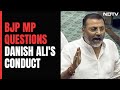 BJPs Nishikant Dubey Questions Danish Alis Conduct Day After He Was Abused