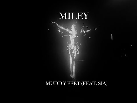 Official Video for “Muddy Feet” by Miley Cyrus feat. Sia
