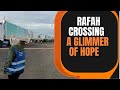 Israel-Hamas War | The Rafah Crossing Reopens | A Glimpse of Hope Amid a Raging War | News9