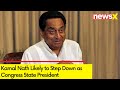 Kamal Nath Likely to Step Down as Cong State Prez | Fmr CM Meets Congress High Command | NewsX