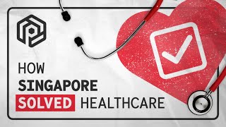How Singapore Solved Healthcare