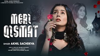 Meri Qismat – Akhil Sachdeva ft Ravinder Grewal (Vich Bolunga Tere) | Punjabi Song Video HD