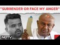 Prajwal Revanna Latest News | HD Deve Gowda To Grandson: Surrender Or Face My Anger