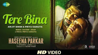 Tere Bina – Arijit Singh – Haseena Parkar