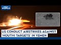 US Strikes Yemen | US Forces Conduct Airstrikes Against Houthi Targets In Yemen, At Least 1 Killed