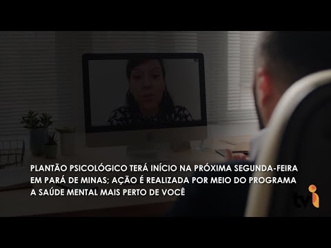 Vídeo: Plantão Psicológico terá início na próxima segunda-feira em Pará de Minas; ação é realizada por meio do Programa “A Saúde Mental Mais Perto de Você”