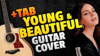 Lana Del Rey - Young And Beautiful (Fingerstyle Guitar Cover + Free Tabs)
