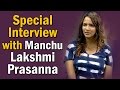 Special Interview with Manchu Lakshmi Prasanna