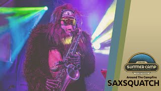 Around The Campfire: Saxsquatch - 8/21/21