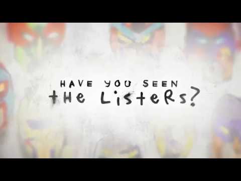 Have You Seen the Listers?'
