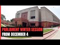 What To Expect From Parliament Winter Session
