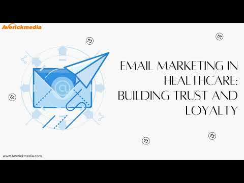 Email Marketing in Healthcare: Building Trust and Loyalty