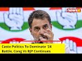 Caste Politics To Dominate 24 Battle | Cong Vs BJP Continues | NewsX