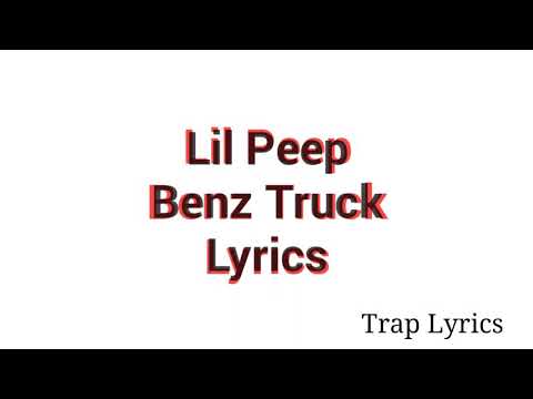 Lil Peep - “Benz Truck” Lyrics