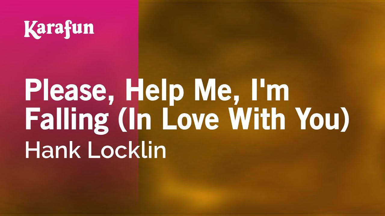 Karaoke Please, Help Me, I'm Falling (In Love With You) - Hank Locklin ...