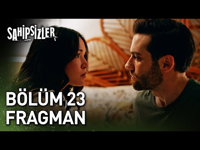 Sahipsizler 23. Bölüm Fragman