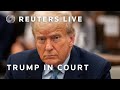 LIVE: Former President Donald Trump in court for fraud trial | Reuters