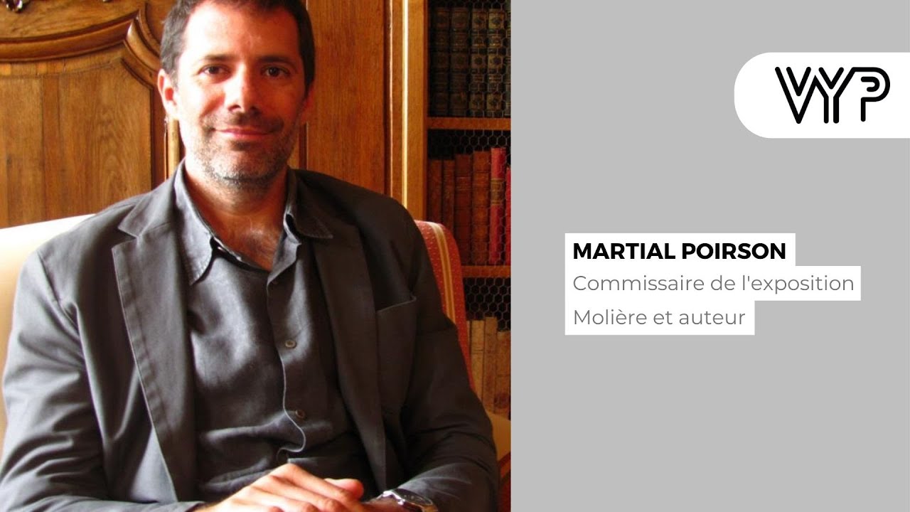 VYP avec Martial Poirson universitaire, auteur et commissaire de l’exposition Molière