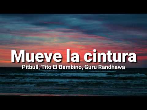 Mueve la cintura (lyrics) - Pitbull | Tito El Bambino | Guru Randhawa