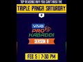 vivo Pro Kabaddi Season 8: Triple Panga Saturday is Here!  - 00:37 min - News - Video