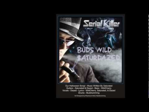 Serial Killer - Buds Wild Saturdazed