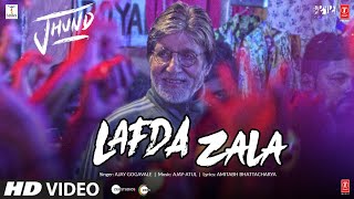Lafda Zala – Ajay Gogavale (Jhund) Video HD