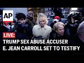 Trump trial LIVE: Outside court as sex abuse accuser E. Jean Carroll set to testify