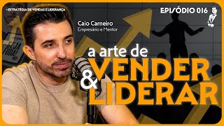 LIDERANÇA e VENDAS com Caio Carneiro