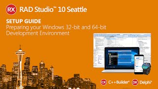 RAD Studio - Setup Guide - Preparing your Windows 32-bit and 64-bit Development Environment