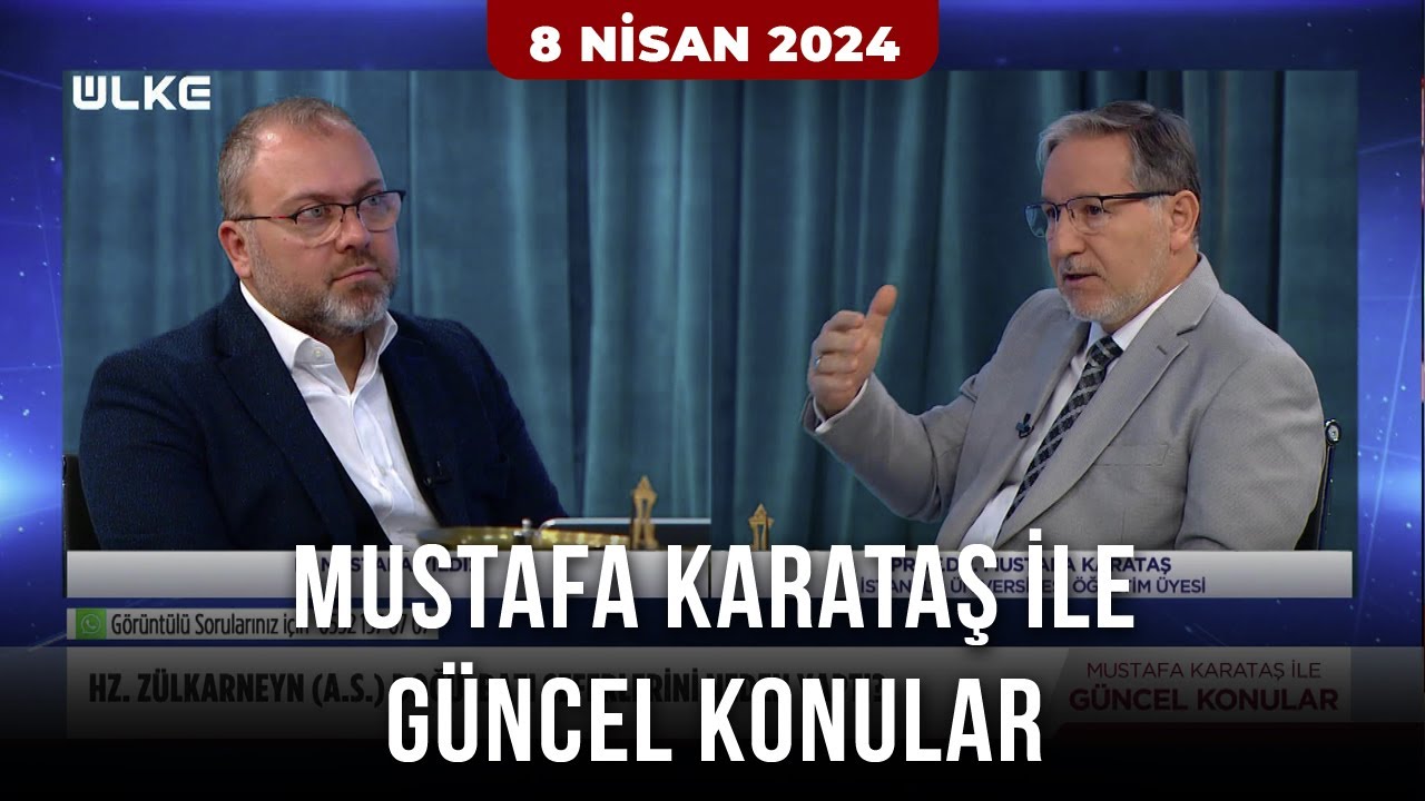 Mustafa Karataş ile Güncel Konular - 8 Nisan 2024