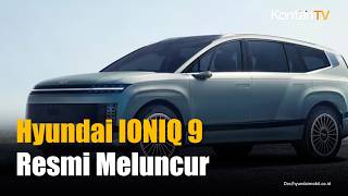 Hyundai IONIQ 9 Resmi Meluncur di Indonesia