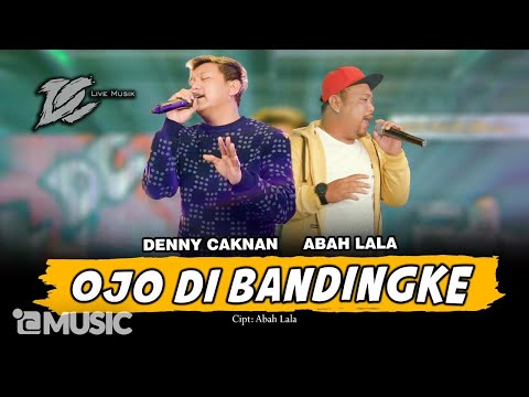 Upload mp3 to YouTube and audio cutter for DENNY CAKNAN feat. ABAH LALA - OJO DIBANDINGKE (OFFICIAL LIVE MUSIC) - DC MUSIK download from Youtube