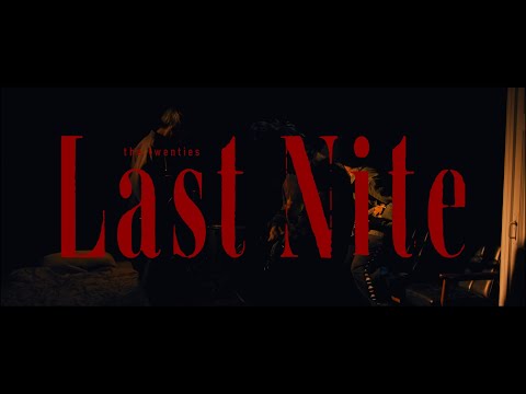 the twenties - Last Nite (Official Video)