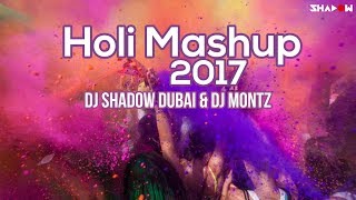 Holi Mashup 2017 - Dj Shadow Dubai
