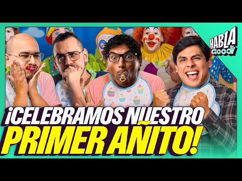 EL ANIVERSARIO DE HABLA GOOD | NUESTRO PRIMER AÑITO | HABLA GOOD