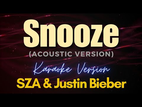 Snooze (Acoustic) - SZA & Justin Bieber