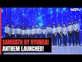 Samarth By Hyundais Anthem Tu Sochle Ab Toh Udhan Hai Launched