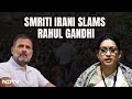 Smriti Irani Attacks Rahul Gandhi | Smriti Irani Hits Out At Rahul Gandhi Over Varanasi Statement