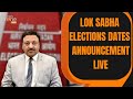 Lok Sabha Elections Dates Announcement Live | News9