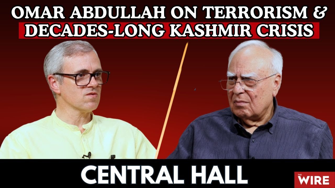 Central Hall | What Does Omar Abdullah Think of Terrorism, Kashmir and the Decades-Long Crisis?