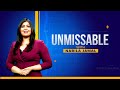 Catch Today’s Top Stories on Unmissable with Nabila Jamal | Headlines | News9