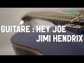 Comment jouer Hey Joe de Jimi Hendrix