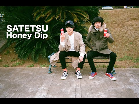 【Music Video】Honey Dip - SATETSU